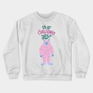 Is it Xmas Yeti? Crewneck Sweatshirt